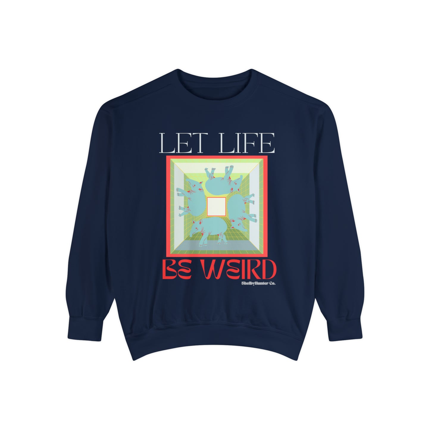 "Let Life" Comfort Colors Sweatshirt